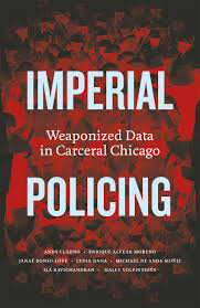Imperial Policing Weaponized Data in Carceral Chicago